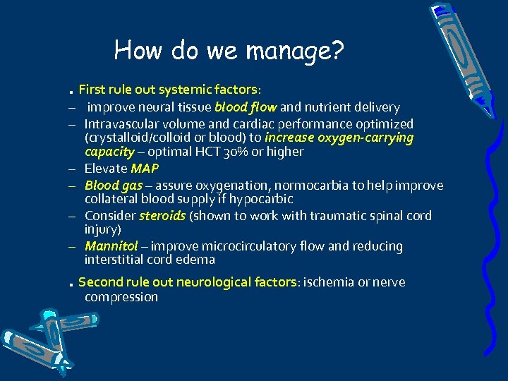 How do we manage? . First rule out systemic factors: – improve neural tissue