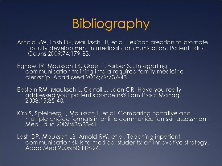 Bibliography Arnold RW, Losh DP, Mauksch LB, et al. Lexicon creation to promote faculty