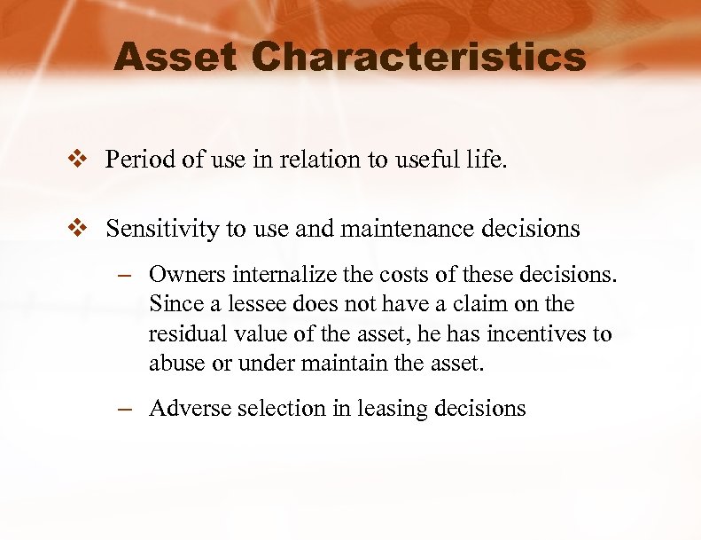 Asset Characteristics v Period of use in relation to useful life. v Sensitivity to