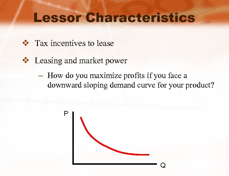 Lessor Characteristics v Tax incentives to lease v Leasing and market power – How