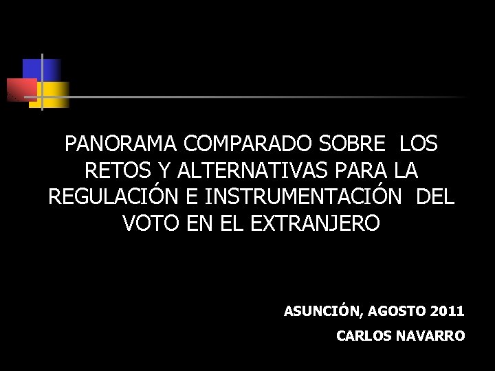 PANORAMA COMPARADO SOBRE LOS RETOS Y ALTERNATIVAS PARA LA REGULACIÓN E INSTRUMENTACIÓN DEL VOTO