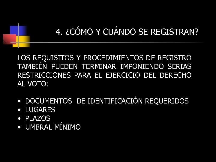 4. ¿CÓMO Y CUÁNDO SE REGISTRAN? LOS REQUISITOS Y PROCEDIMIENTOS DE REGISTRO TAMBIÉN PUEDEN