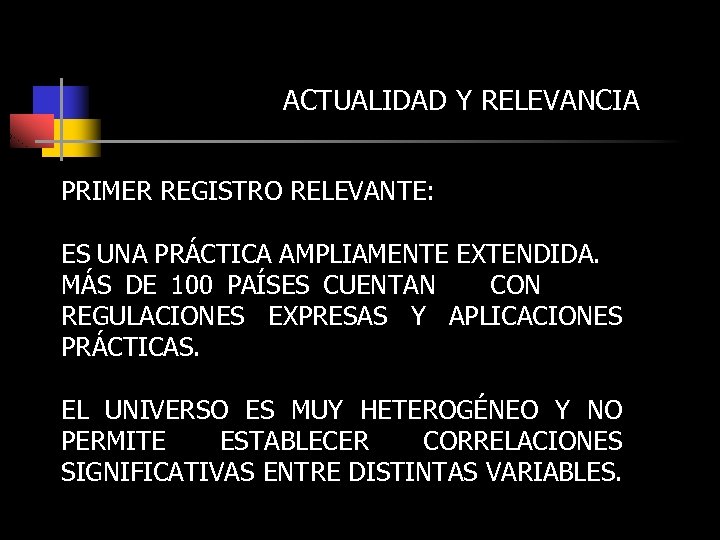 ACTUALIDAD Y RELEVANCIA PRIMER REGISTRO RELEVANTE: ES UNA PRÁCTICA AMPLIAMENTE EXTENDIDA. MÁS DE 100