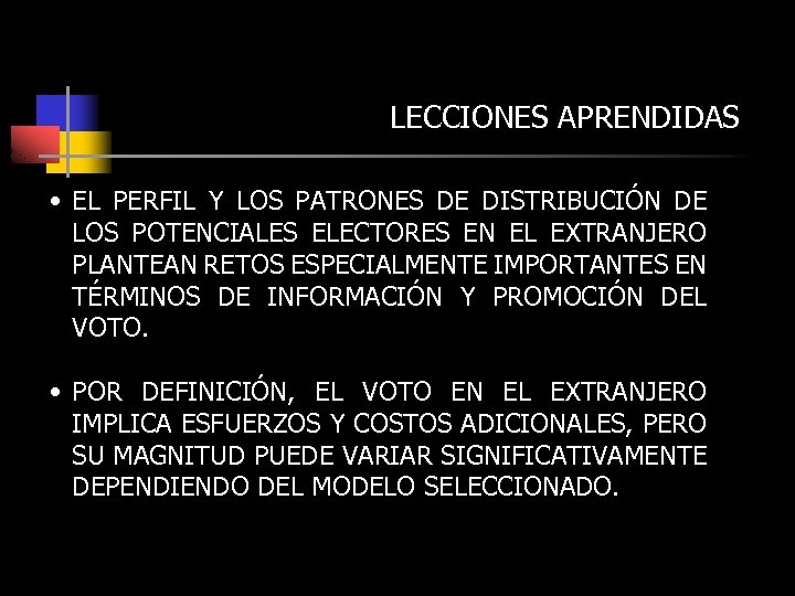 LECCIONES APRENDIDAS • EL PERFIL Y LOS PATRONES DE DISTRIBUCIÓN DE LOS POTENCIALES ELECTORES