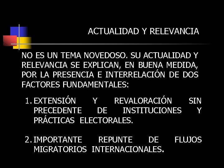 ACTUALIDAD Y RELEVANCIA NO ES UN TEMA NOVEDOSO. SU ACTUALIDAD Y RELEVANCIA SE EXPLICAN,