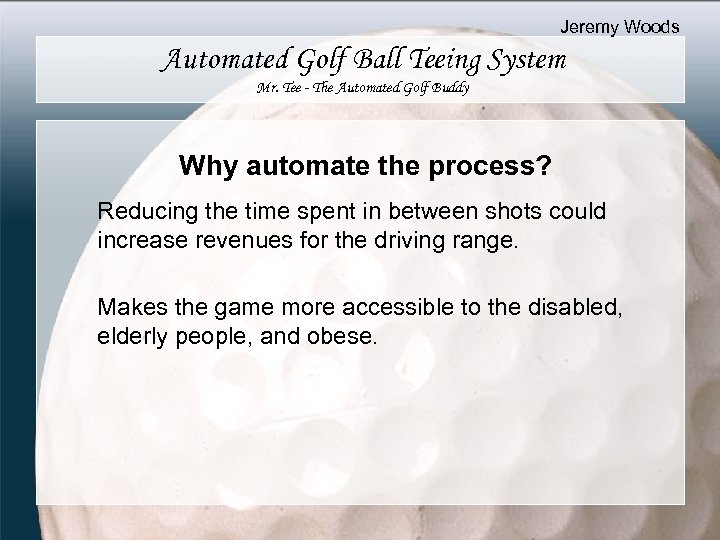 Jeremy Woods Automated Golf Ball Teeing System Mr. Tee - The Automated Golf Buddy