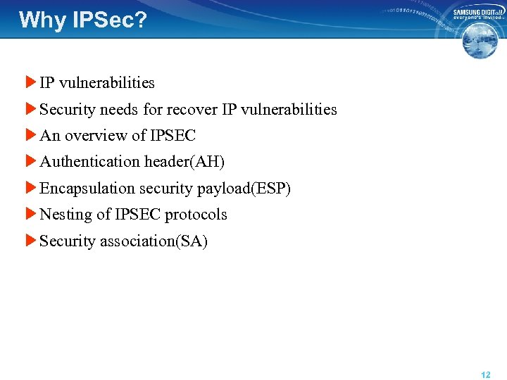 Why IPSec? ▶IP vulnerabilities ▶Security needs for recover IP vulnerabilities ▶An overview of IPSEC