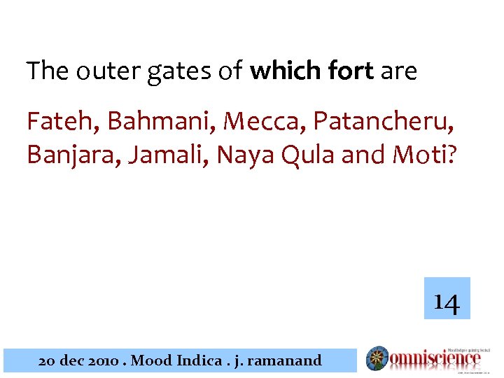 The outer gates of which fort are Fateh, Bahmani, Mecca, Patancheru, Banjara, Jamali, Naya
