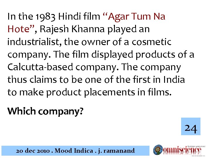 In the 1983 Hindi film “Agar Tum Na Hote”, Rajesh Khanna played an industrialist,