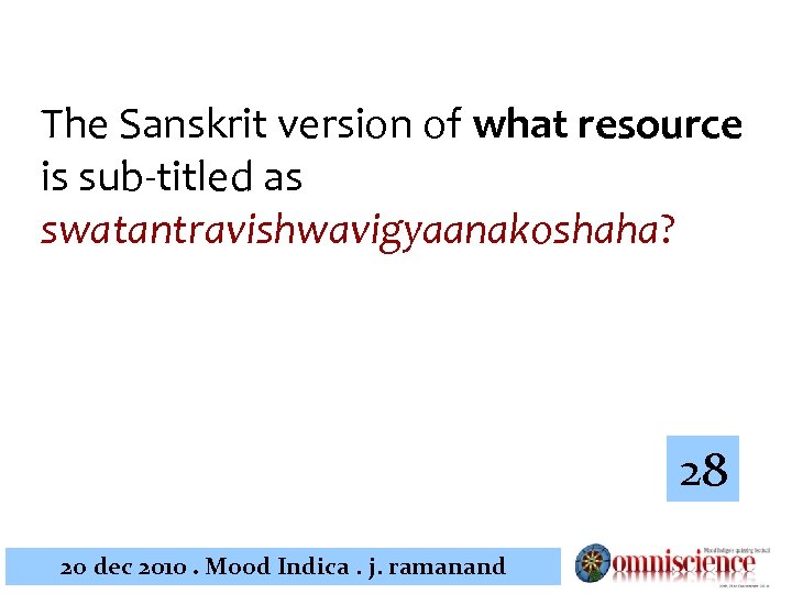The Sanskrit version of what resource is sub-titled as swatantravishwavigyaanakoshaha? 28 2 o dec