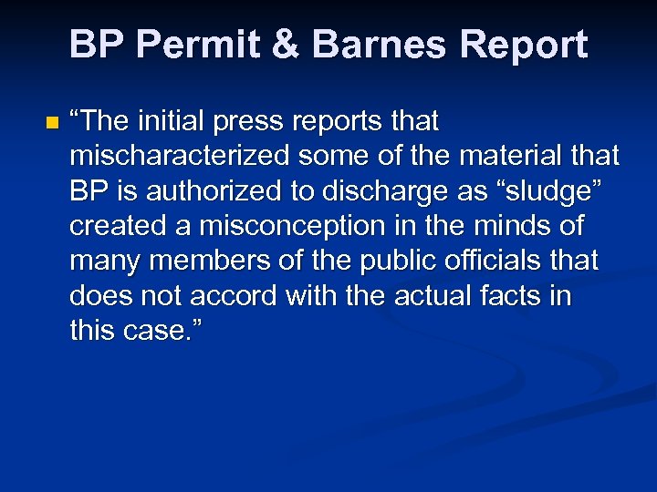 BP Permit & Barnes Report n “The initial press reports that mischaracterized some of
