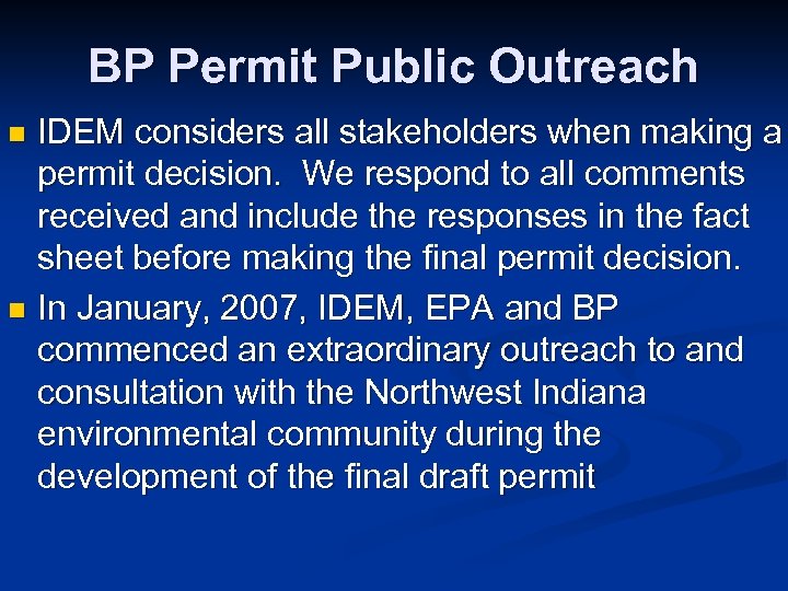 BP Permit Public Outreach IDEM considers all stakeholders when making a permit decision. We