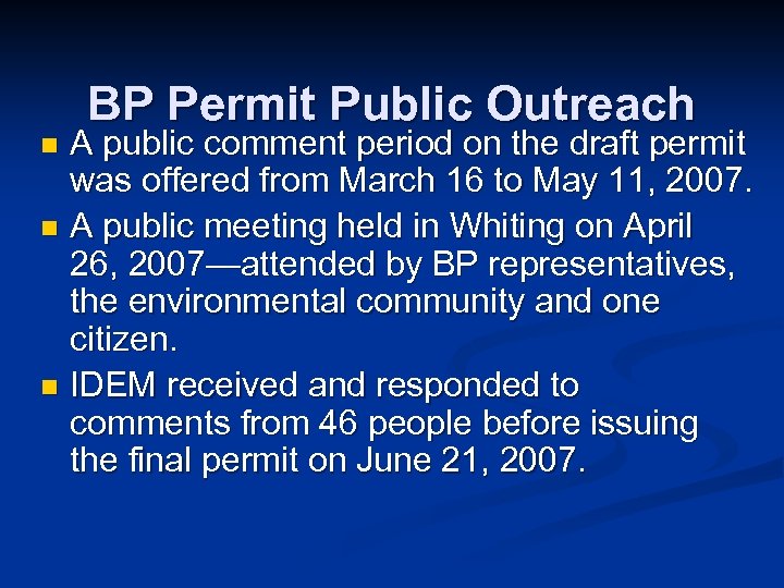 BP Permit Public Outreach A public comment period on the draft permit was offered