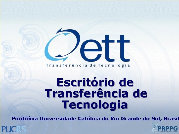Escritório de Transferência de Tecnologia Pontifícia Universidade Católica do Rio Grande do Sul, Brasil