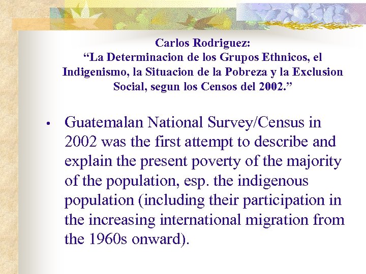 Carlos Rodriguez: “La Determinacion de los Grupos Ethnicos, el Indigenismo, la Situacion de la