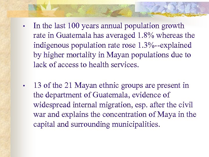  • In the last 100 years annual population growth rate in Guatemala has