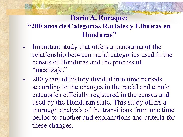 Dario A. Euraque: “ 200 anos de Categorias Raciales y Ethnicas en Honduras” •