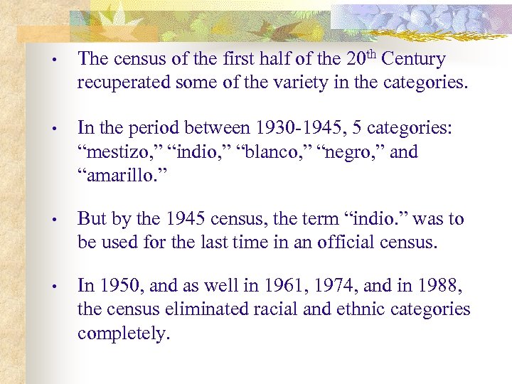  • The census of the first half of the 20 th Century recuperated