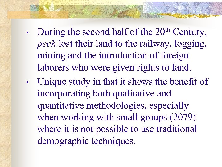  • • During the second half of the 20 th Century, pech lost