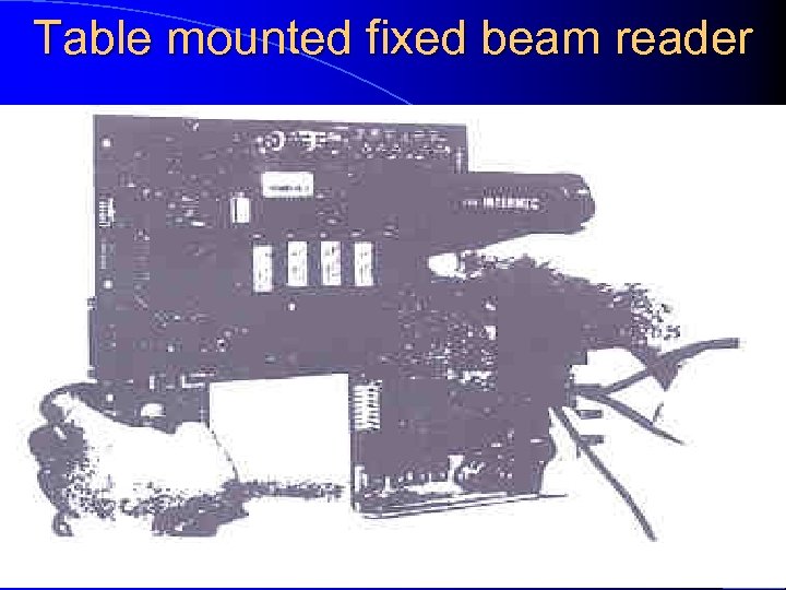 Table mounted fixed beam reader 