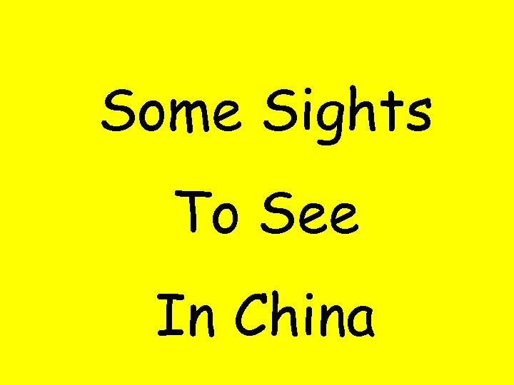 Some Sights To See In China 