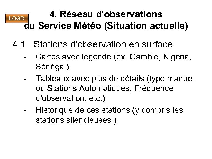 4. Réseau d'observations du Service Météo (Situation actuelle) LOGO 4. 1 Stations d’observation en