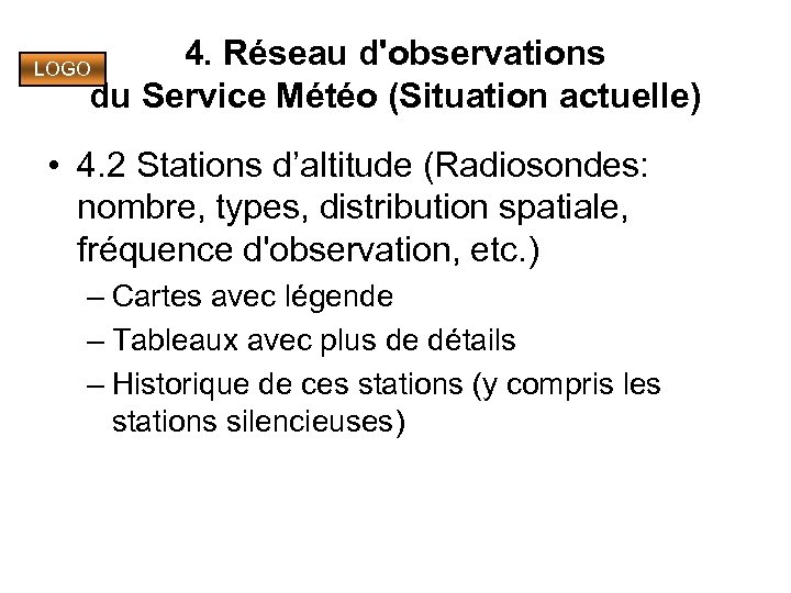 4. Réseau d'observations du Service Météo (Situation actuelle) LOGO • 4. 2 Stations d’altitude