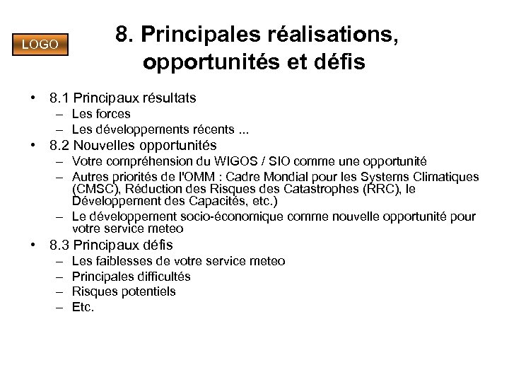 LOGO 8. Principales réalisations, opportunités et défis • 8. 1 Principaux résultats – Les