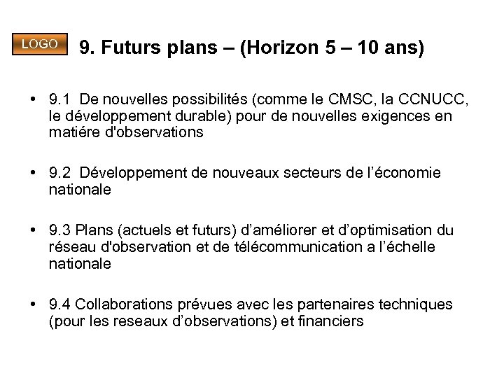LOGO 9. Futurs plans – (Horizon 5 – 10 ans) • 9. 1 De