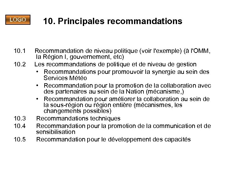 LOGO 10. 1 10. 2 10. 3 10. 4 10. 5 10. Principales recommandations
