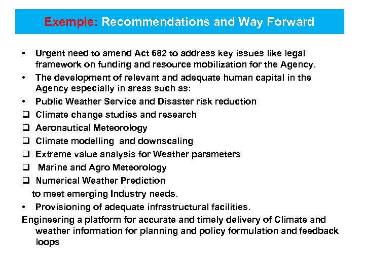 Exemple: Recommendations and Way Forward • Urgent need to amend Act 682 to address