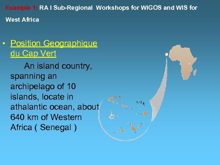 Example 1: RA I Sub-Regional Workshops for WIGOS and WIS for West Africa •