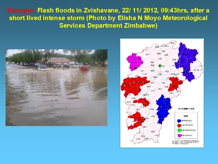 Exemple: Flash floods in Zvishavane, 22/ 11/ 2012, 09: 43 hrs, after a short