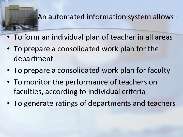 An automated information system allows : • To form an individual plan of teacher
