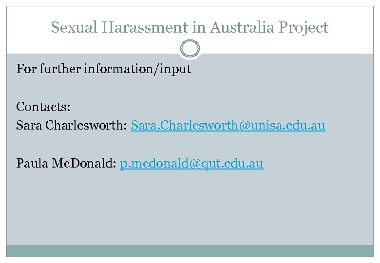 Sexual Harassment in Australia Project For further information/input Contacts: Sara Charlesworth: Sara. Charlesworth@unisa. edu.