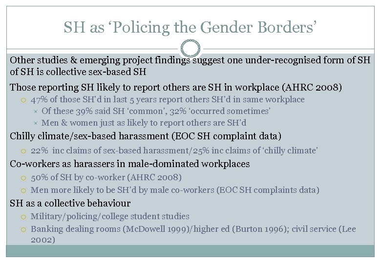 SH as ‘Policing the Gender Borders’ Other studies & emerging project findings suggest one