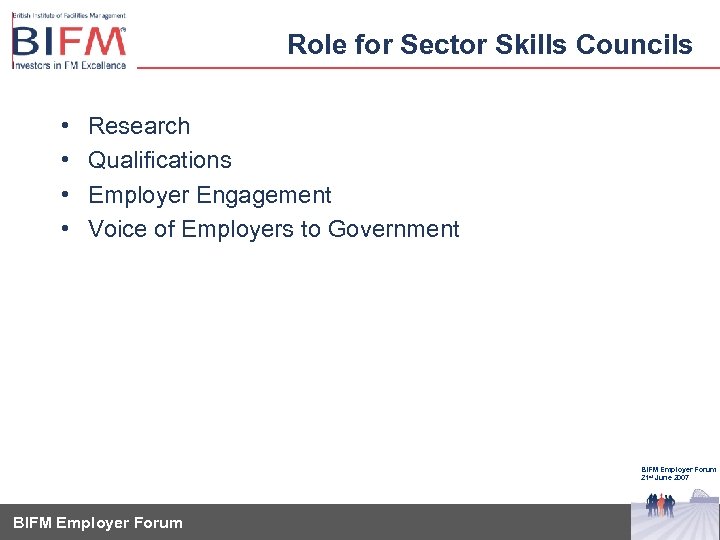 Role for Sector Skills Councils • • Research Qualifications Employer Engagement Voice of Employers