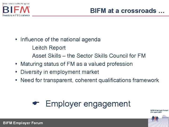 BIFM at a crossroads … • Influence of the national agenda Leitch Report Asset