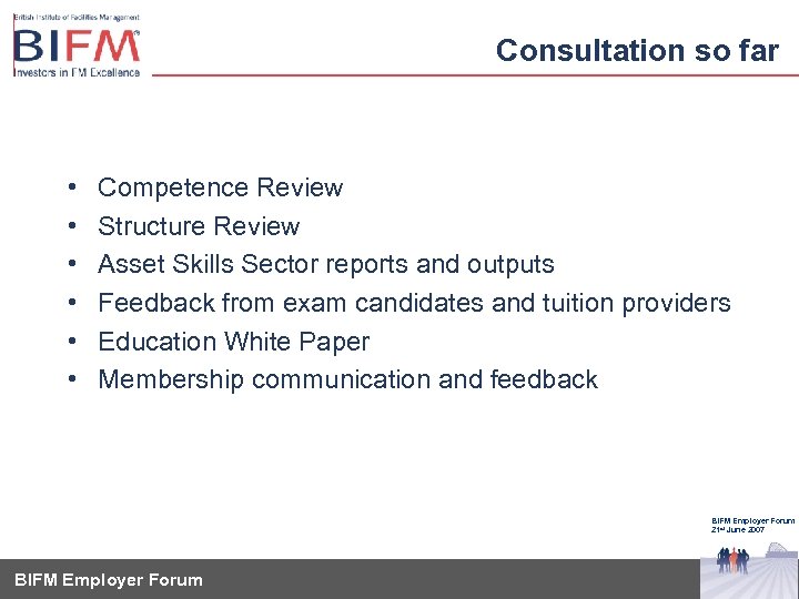 Consultation so far • • • Competence Review Structure Review Asset Skills Sector reports