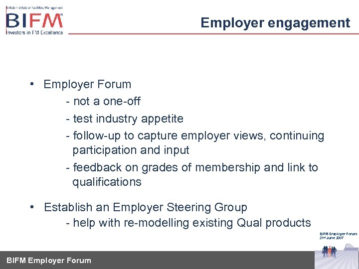 Employer engagement • Employer Forum - not a one-off - test industry appetite -