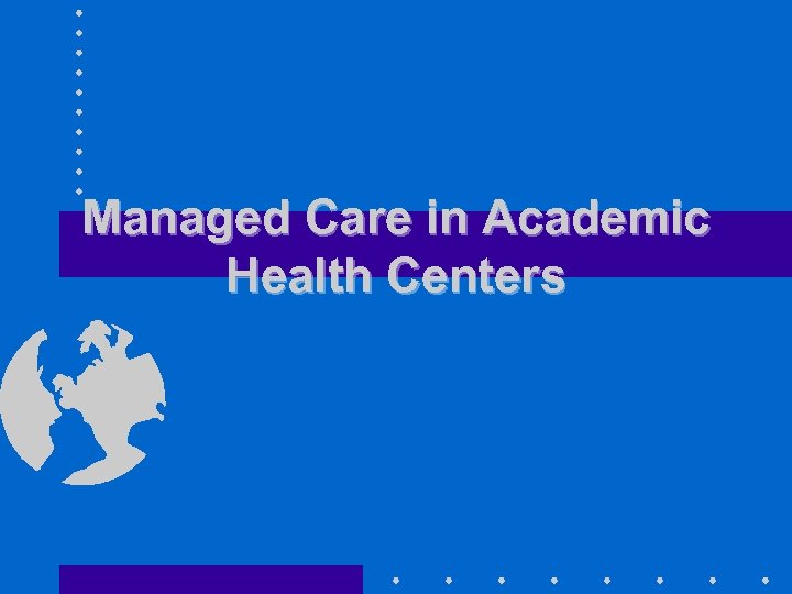 Managed Care in Academic Health Centers 
