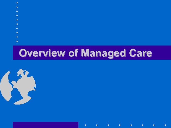 Overview of Managed Care 