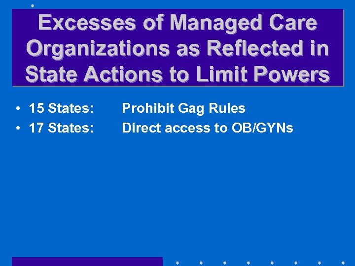 Excesses of Managed Care Organizations as Reflected in State Actions to Limit Powers •