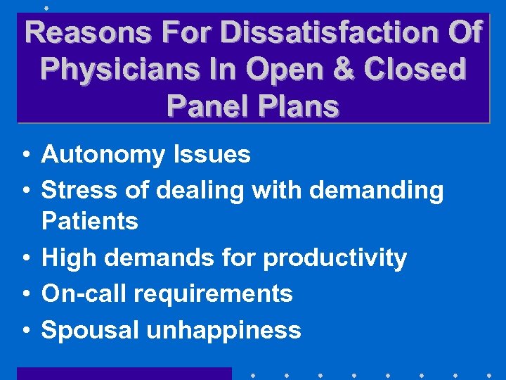 Reasons For Dissatisfaction Of Physicians In Open & Closed Panel Plans • Autonomy Issues