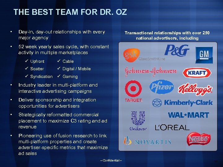 THE BEST TEAM FOR DR. OZ • Day-in, day-out relationships with every major agency