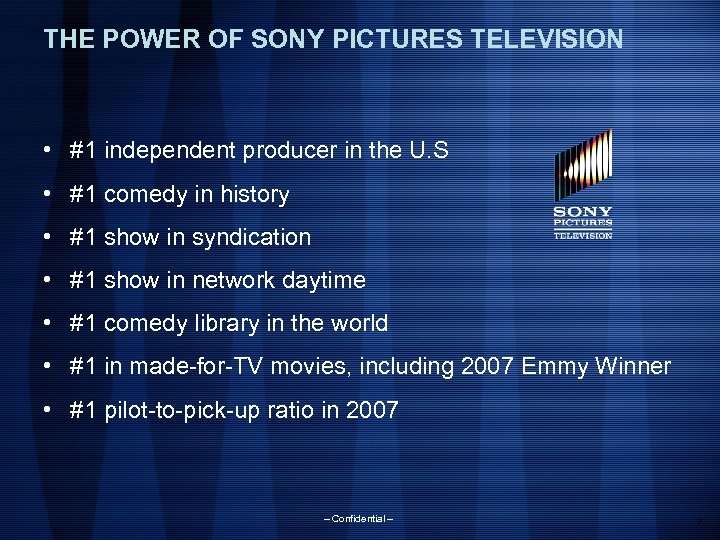 THE POWER OF SONY PICTURES TELEVISION • #1 independent producer in the U. S