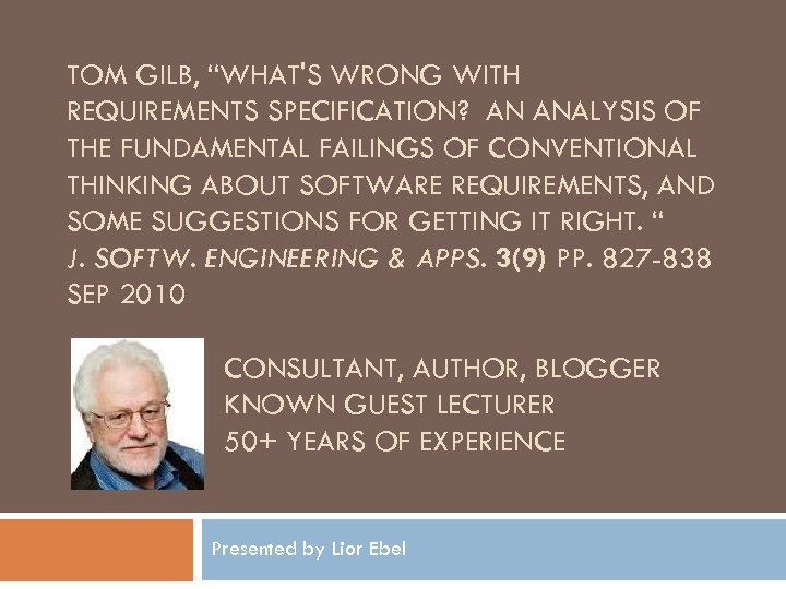 TOM GILB, “WHAT'S WRONG WITH REQUIREMENTS SPECIFICATION? AN ANALYSIS OF THE FUNDAMENTAL FAILINGS OF