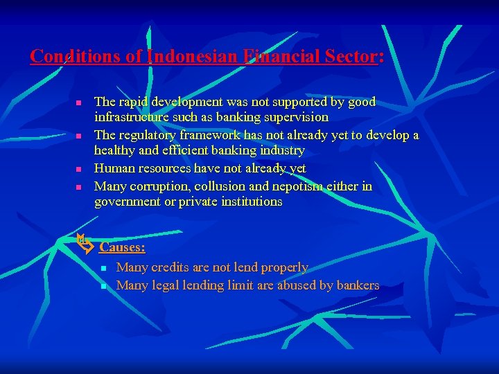 Conditions of Indonesian Financial Sector: n n The rapid development was not supported by