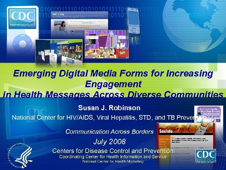 Emerging Digital Media Forms for Increasing Engagement in Health Messages Across Diverse Communities Susan