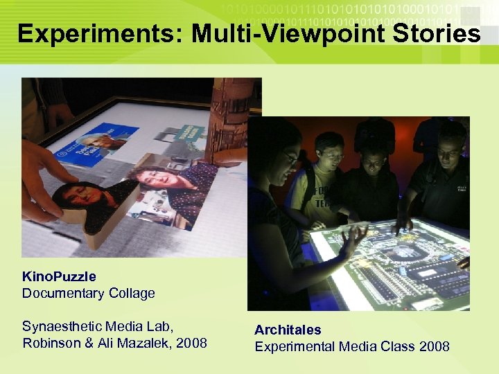 Experiments: Multi-Viewpoint Stories Insert architales Kino. Puzzle Documentary Collage Synaesthetic Media Lab, Robinson &